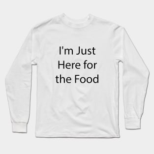 Funny Food Quote 4 Long Sleeve T-Shirt